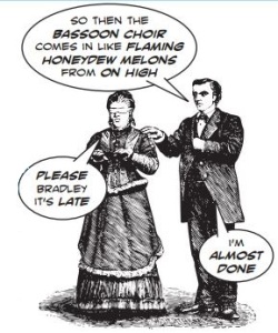 Cartoon by Toby Rush, man describing a musical passage to a woman "And then the bassoon choir comes in like flaming honeydew melons from on high"